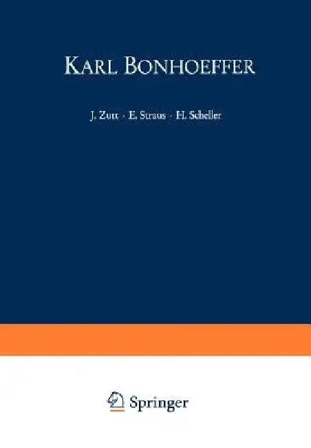 Karl Bonhoeffer: Zum Hundersten Geburtstag Am 31. März 1968 by Jürg Zutt, G. Zeller, E. Straus