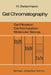 Gel Chromatography Gel Filtration - Gel Permeation - Molecular Sieves: A Laboratory Handbook by Helmut Determann