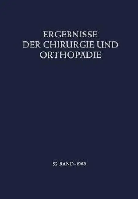 Ergebnisse Der Chirurgie Und Orthopädie by B. Löhr, Å. Senning, A. N. Witt