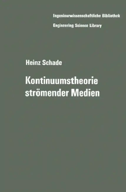 Kontinuumstheorie Strömender Medien by Heinz Schade