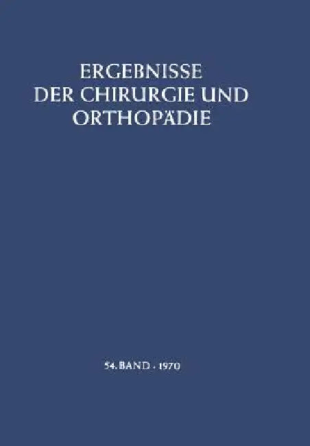 Ergebnisse Der Chirurgie Und Orthopädie by B. Löhr, Å. Senning, A. N. Witt