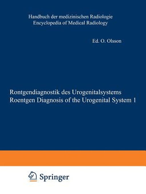 Röntgendiagnostik Des Urogenitalsystems / Roentgen Diagnosis of the Urogenital System by Olle Olsson