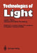 Technologies of Light: Lasers - Fibres - Optical Information Processing Early Monitoring of Technological Change a Report from the Fast Progr by Erwin-Ulrich Kotte