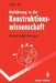 Einführung in Die Konstruktionswissenschaft: Übersicht, Modell, Ableitungen by Vladimir Hubka, W. Ernst Eder