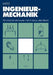 Ingenieur-Mechanik: Technische Mechanik Für Studium Und PRAXIS by Heinz Dieter Motz