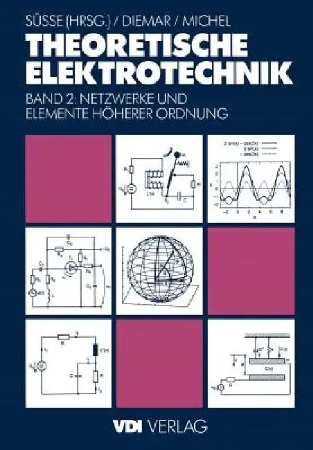Theoretische Elektrotechnik: Netzwerke Und Elemente Höherer Ordnung by Roland Süße, Ute Diemar, Georg Michel