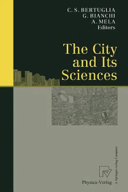 The City and Its Sciences by Cristoforo S. Bertuglia
