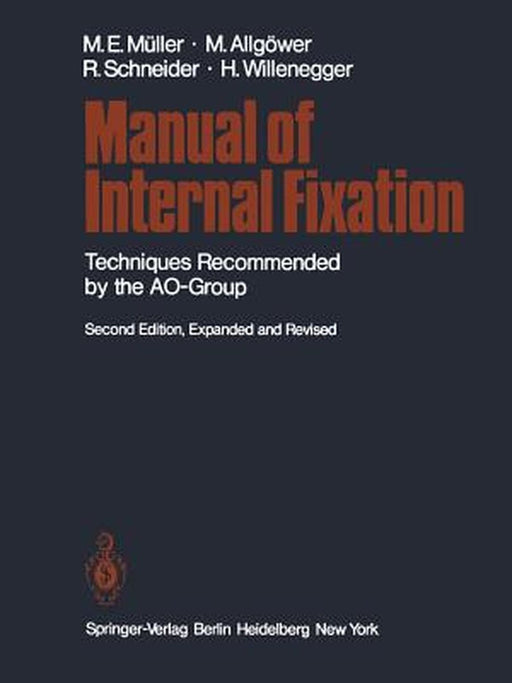 Manual of Internal Fixation: Techniques Recommended by the Ao Group by Maurice E. Müller