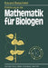 Einführung in Die Mathematik Für Biologen by E. Batschelet