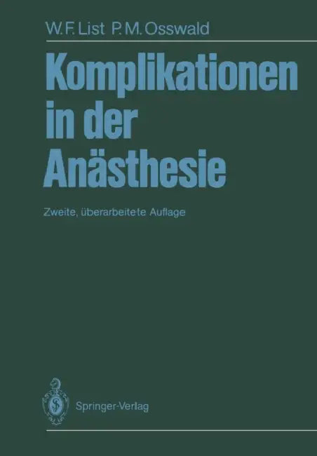 Komplikationen in Der Anästhesie by Werner F. List, Peter M. Osswald