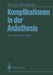 Komplikationen in Der Anästhesie by Werner F. List, Peter M. Osswald