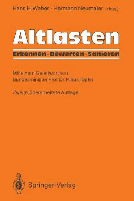 Altlasten: Erkennen, Bewerten, Sanieren by Hans H. Weber, Hermann Neumaier, W. Fresenius