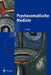 Psychosomatische Medizin: Ein Kompendium Für Alle Medizinischen Teilbereiche by Rudolf Klußmann, W. Wesiack