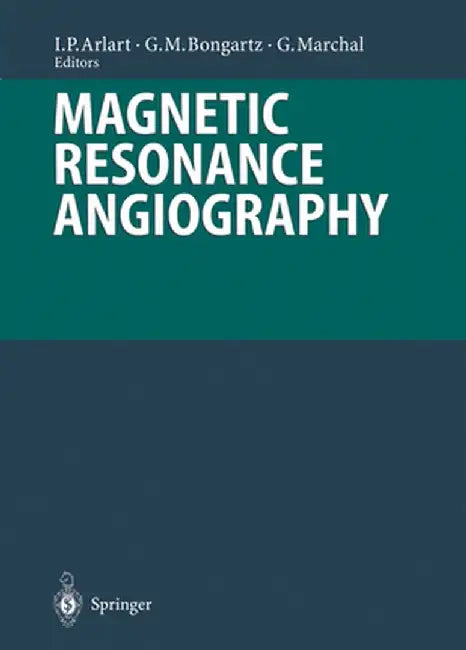 Magnetic Resonance Angiography by Ingolf P. Arlart