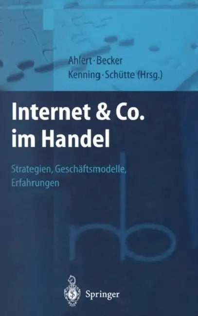 Internet & Co. Im Handel: Strategien, Geschäftsmodelle, Erfahrungen by Dieter Ahlert, J. Becker, P. Kenning