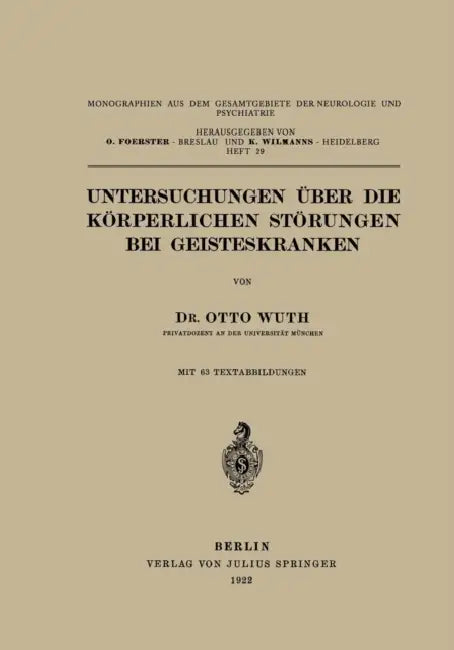 Untersuchungen Über Die Körperlichen Störungen Bei Geisteskranke by Otto Wuth