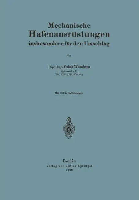 Mechanische Hafenausrüstungen Insbesondere Für Den Umschlag by Oskar Wundram