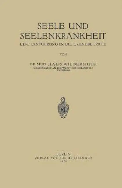 Seele Und Seelenkrankheit: Eine Einführung in Die Grundbegriffe by Hans Wildermuth