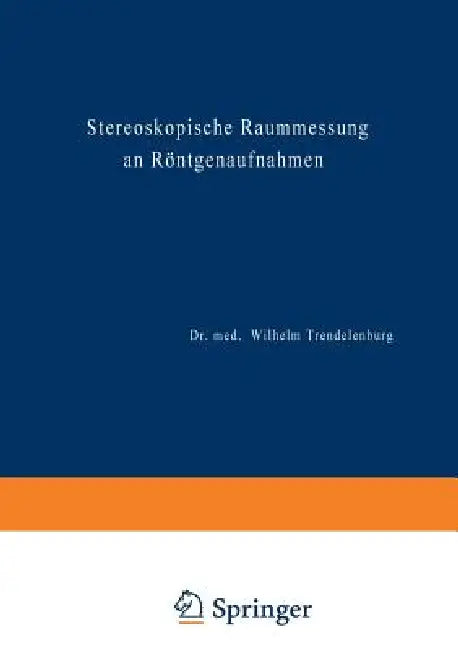 Stereoskopische Raummessung an Röntgenaufnahmen by Wilhelm Trendelenburg