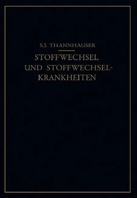 Lehrbuch Des Stoffwechsels Und Der Stoffwechsel-Krankheiten by S. J. Thannhauser