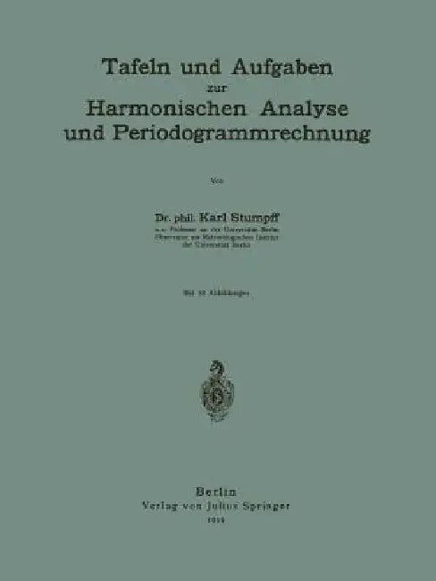 Tafeln Und Aufgaben Zur Harmonischen Analyse Und Periodogrammrechnung by Karl Stumpff