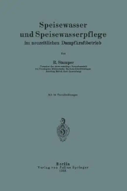 Speisewasser Und Speisewasserpflege Im Neuzeitlichen Dampfkraftbetrieb by Robert Stumper