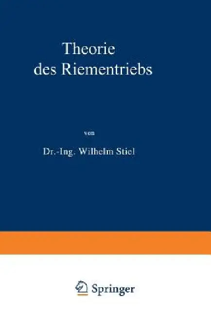 Theorie Des Riementriebs by Wilhelm Stiel