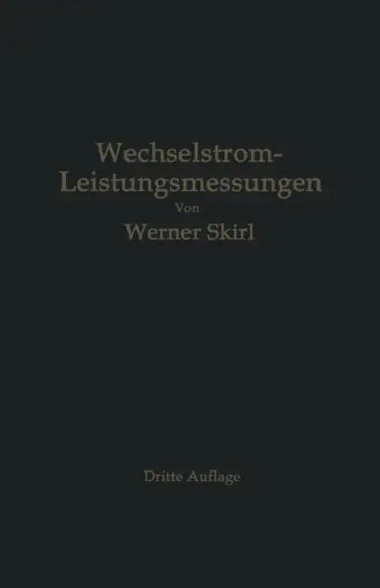 Wechselstrom-Leistungsmessungen by Werner Skirl
