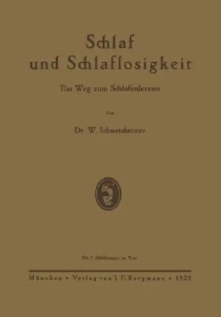 Schlaf Und Schlaflosigkeit: Ein Weg Zum Schlafenlernen by W. Schweisheimer