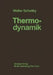 Thermodynamik: Die Lehre Von Den Kreispro?essen Den Physikalischen Und Chemischen Veränderungen Und Gleichgewichten by W. Schottky, H. Ulich, C. Wagner