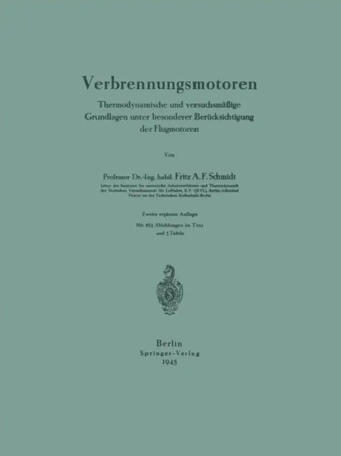 Verbrennungsmotoren: Thermodynamische Und Versuchsmäßige Grundlagen Unter Besonderer Berücksichtigung Der Flugmotoren by Fritz A. F. Schmidt