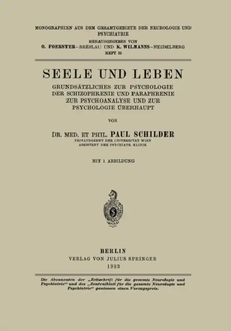 Seele Und Leben: Grundsätzliches Zur Psychologie Der Schizophrenie Und Paraphrenie Zur Psychoanalyse Und Zur Psychologie Überhaupt by Paul Schilder, O. Foerster, K. Wilmanns
