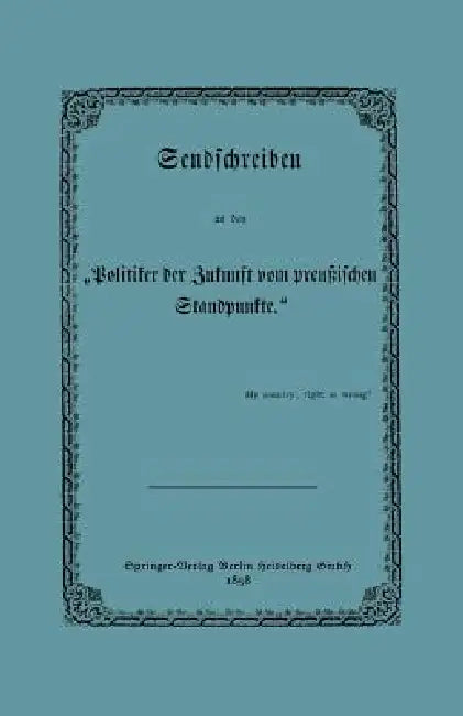 Sendschreiben an Den "Politiker Der Zukunft Vom Preußischen Standpunkte" by K. Rößler