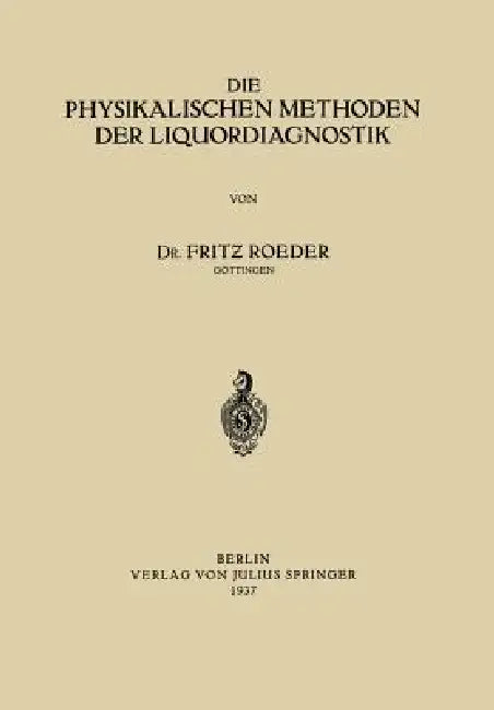 Die Physikalischen Methoden Der Liquordiagnostik by Fritz Roeder