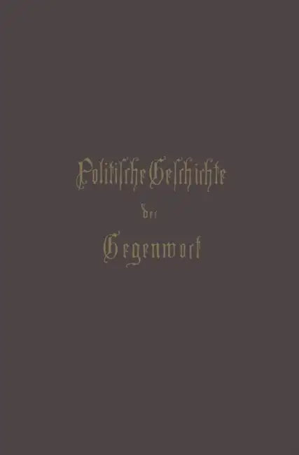 Politische Geschichte Der Gegenwart: 18. Das Jahr 1884 by Wilhelm Müller