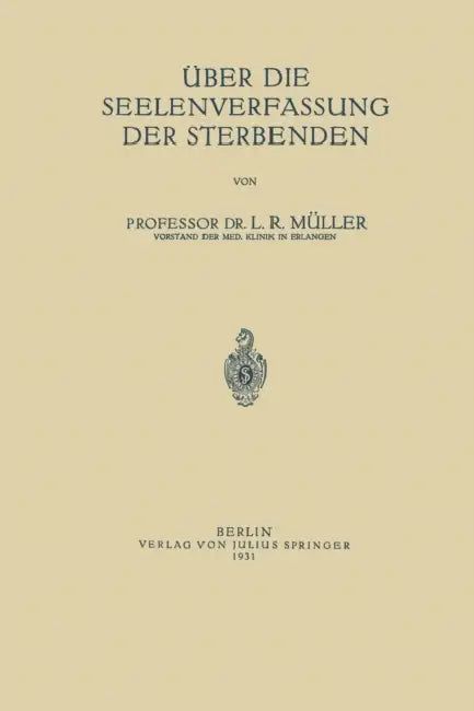 Über Die Seelenverfassung Der Sterbenden by Ludwig Robert Müller