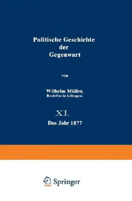 Politische Geschichte Der Gegenwart: 11. Das Jahr 1877 by Wilhelm Müller