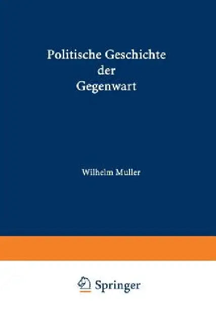 Politische Geschichte Der Gegenwart: VII Das Jahr 1873 by Wilhelm Müller