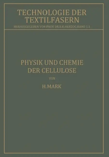 Physik Und Chemie Der Cellulose by H. Mark, R. O. Herzog
