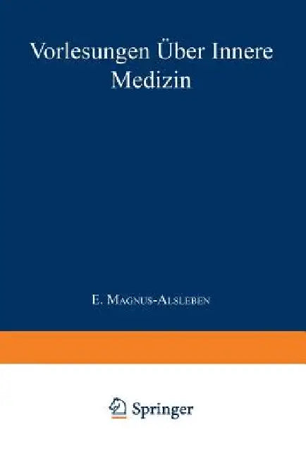 Vorlesungen Über Innere Medizin by E. Magnus-Alsleben