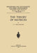 The Theory of Matrices by Cyrus Colton Macduffee