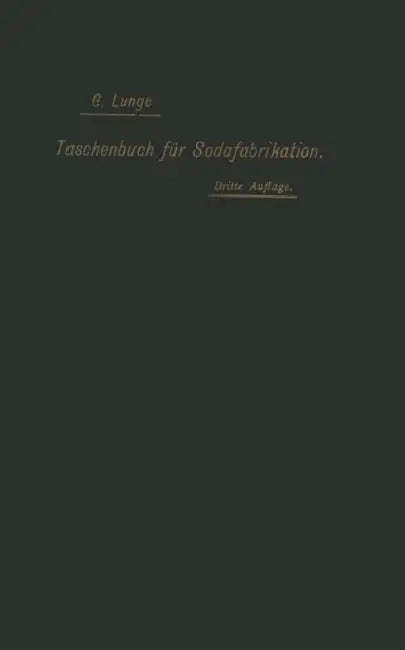 Taschenbuch Für Die Soda-, Pottasche- Und Ammoniak-Fabrikation by Na Lunge, Na Stroof, Na Jacobsen