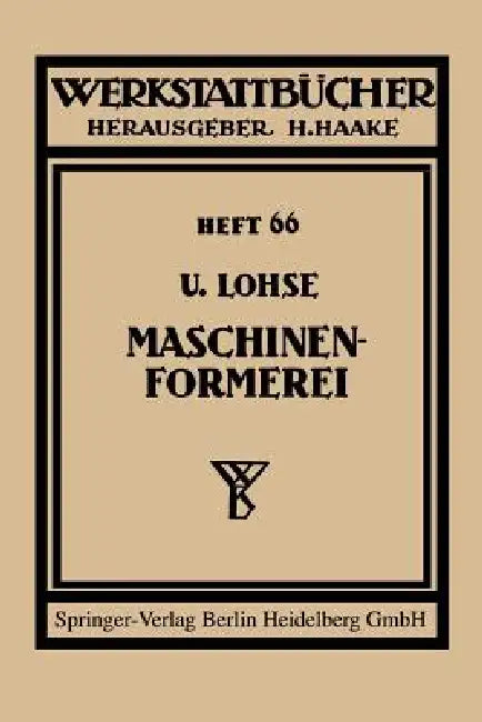 Maschinenformerei by U. Lohse, H. Haake