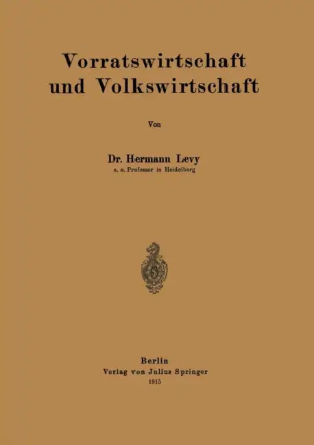 Vorratswirtschaft Und Volkswirtschaft by Hermann Levy