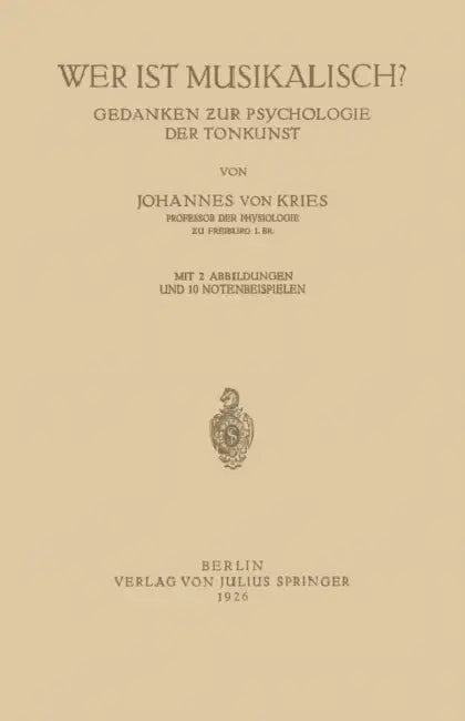 Wer Ist Musikalisch?: Gedanken Zur Psychologie Der Tonkunst by Johannes Von Kries