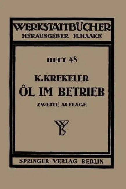 Öl Im Betrieb by Karl Krekeler, H. Haake