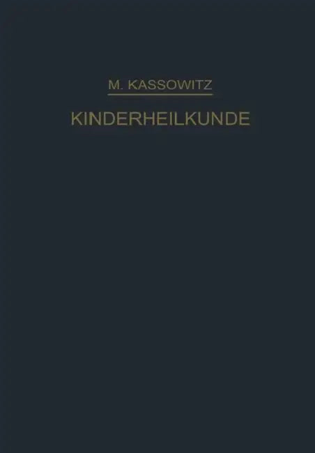 Praktische Kinderheilkunde in 36 Vorlesungen Für Studierende Und Ärzte by Max Kassowitz
