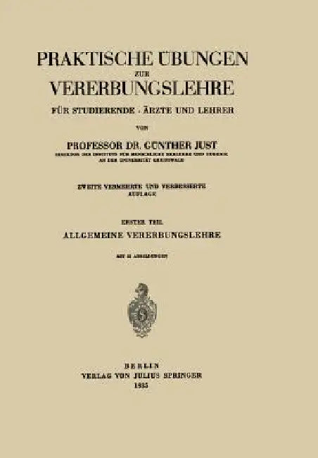 Praktische Übungen Zur Vererbungslehre Für Studierende - Ärzte Und Lehrer: Erster Teil Allgemeine Vererbungslehre by Günther Just