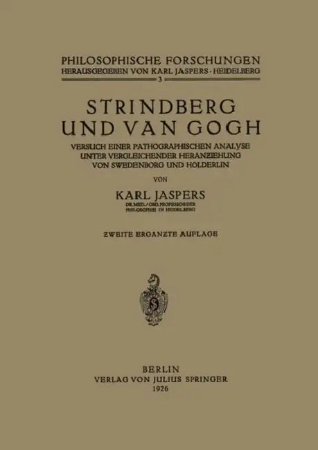 Strindberg Und Van Gogh: Versuch Einer Pathographischen Analyse Unter Vergleichender Heranƶiehung Von Swedenborg Und Hölderlin by Karl Jaspers
