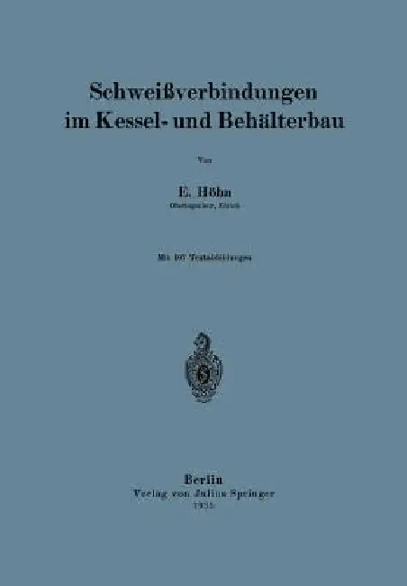 Schweißverbindungen Im Kessel- Und Behälterbau by E. Höhn